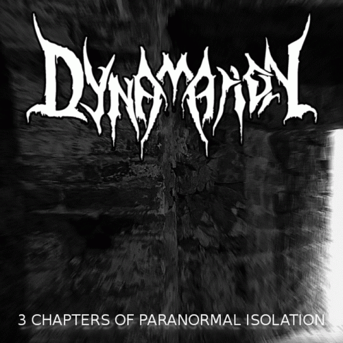 Dynamation : 3 Chapters of Paranormal Isolation